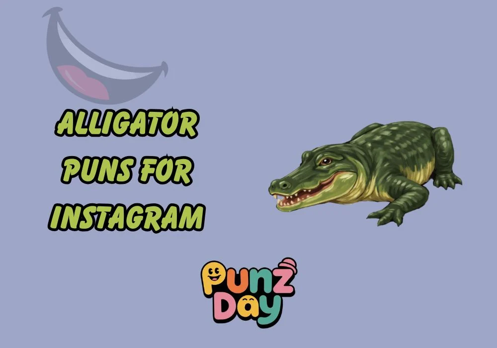Alligator puns for instagram