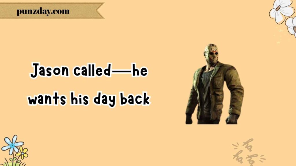 Classic Friday the 13th Puns