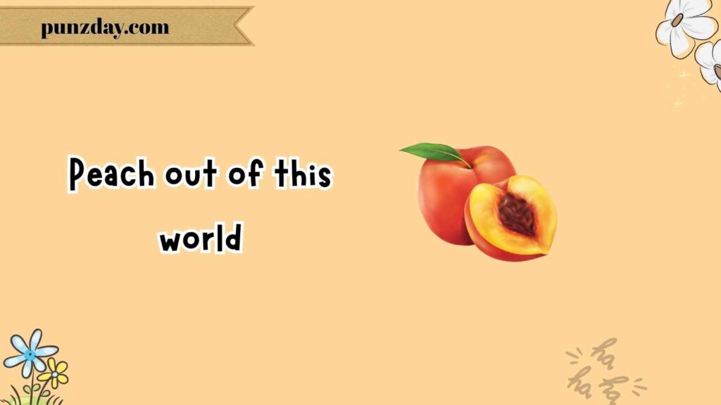 Classic Peach Puns