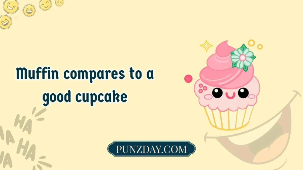 Cupcake puns one liners