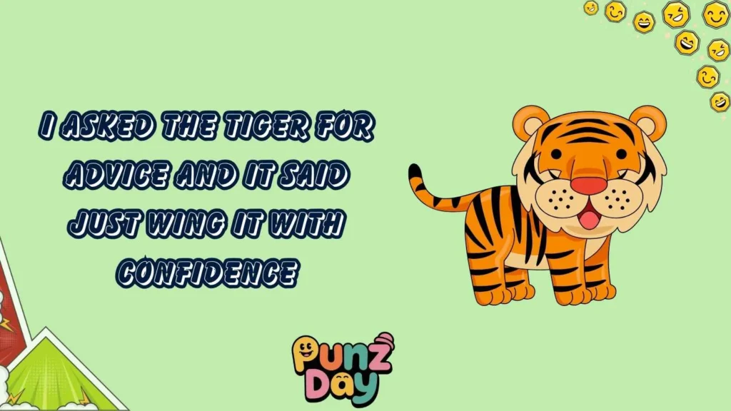 Funny tiger puns one liners