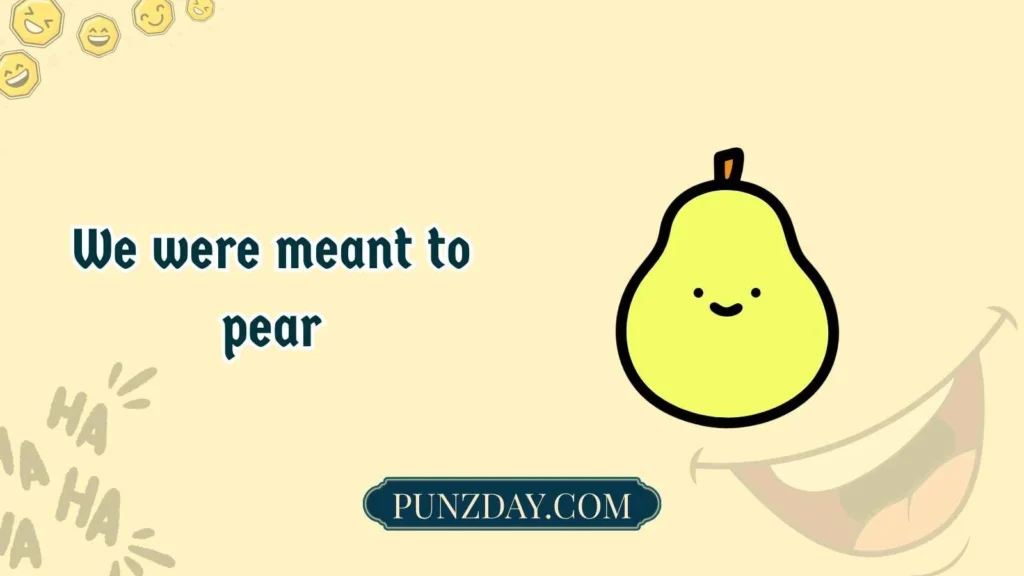 Pear puns one liners