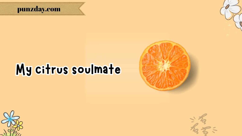 Romantic Orange Puns