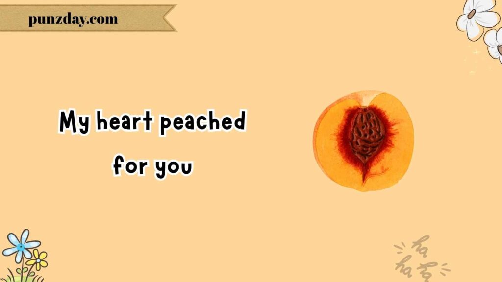 Romantic Peach Puns