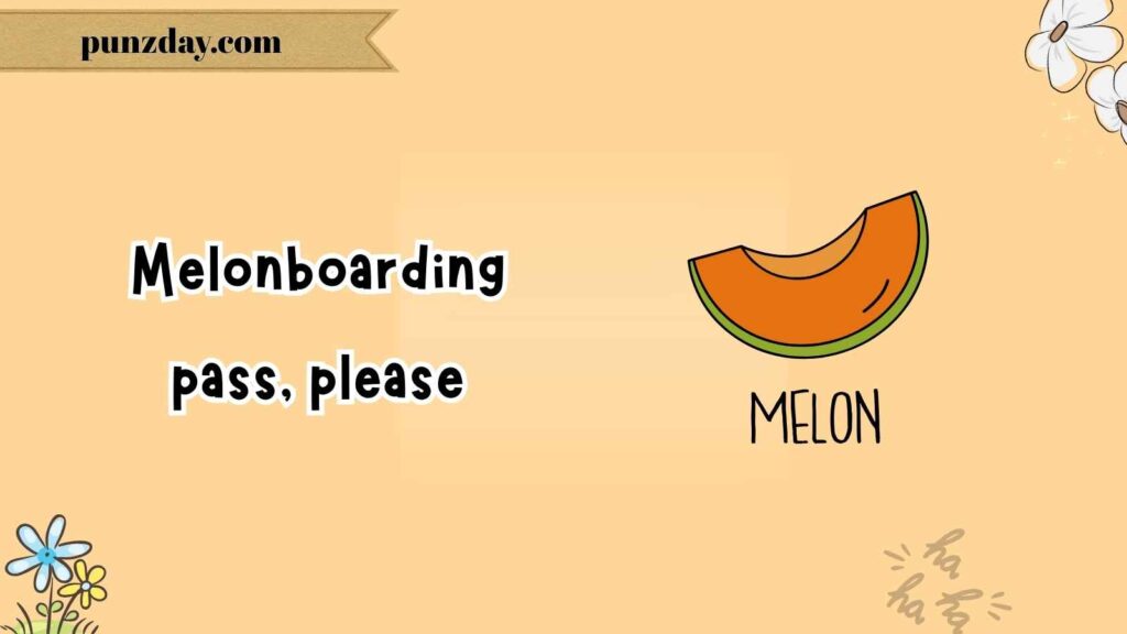Travel & Adventure Melon Puns