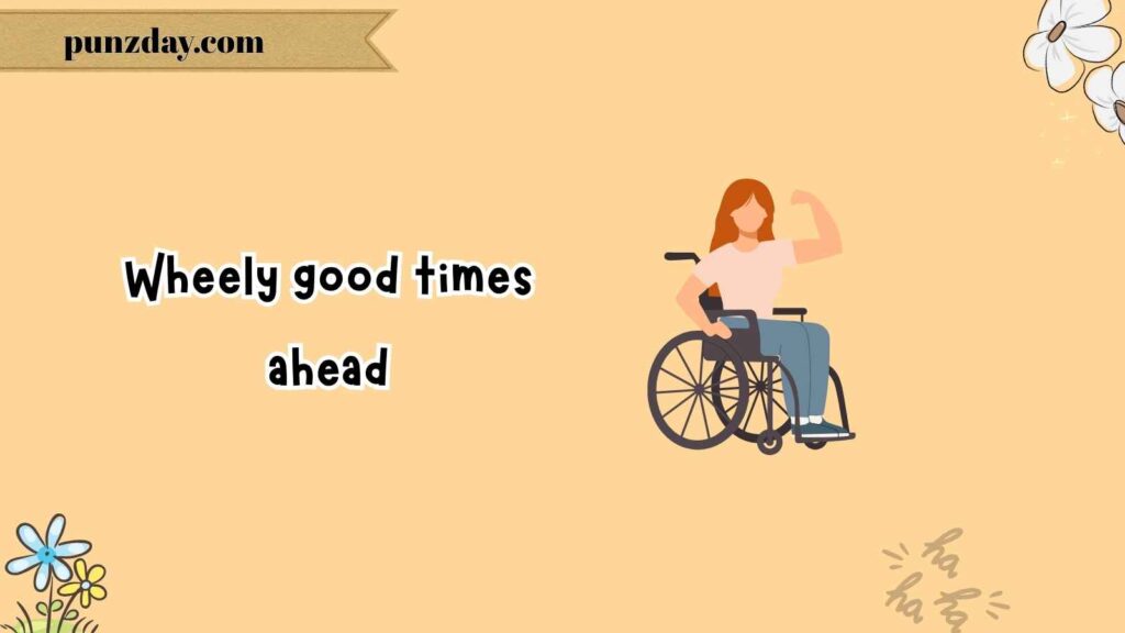 Classic Wheelchair Puns
