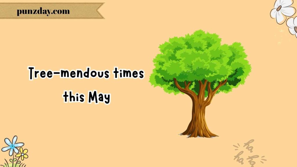 Nature and Outdoor May Puns