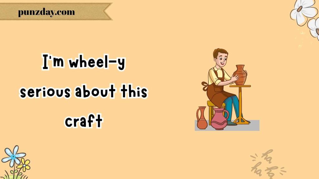 Pottery Wheel Puns That Spin You Right Round
