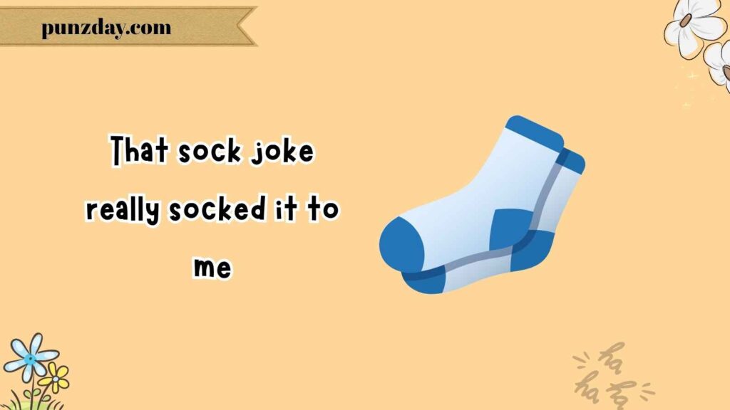 Sock It To Me: Sock Puns