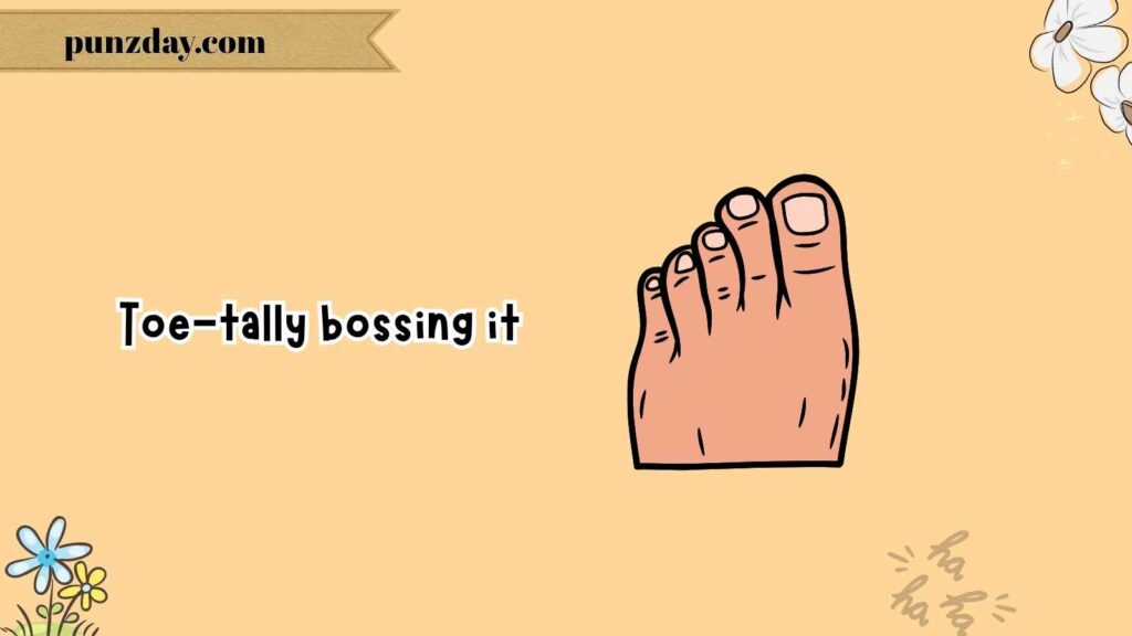 Toe-rrific Work Puns