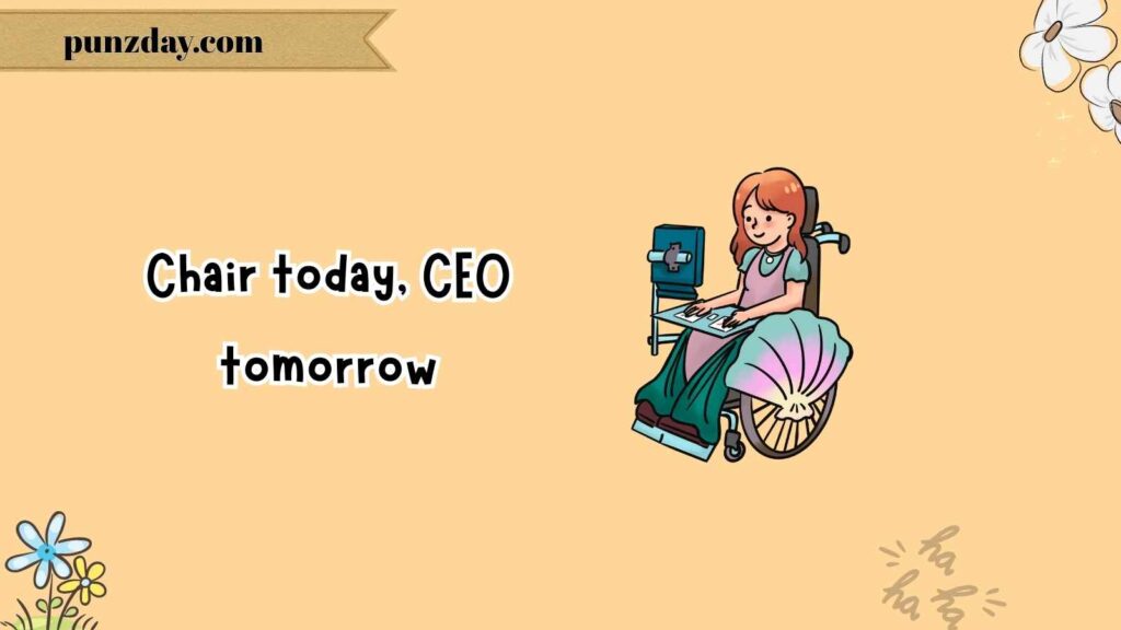 Work & Office Wheelchair Puns