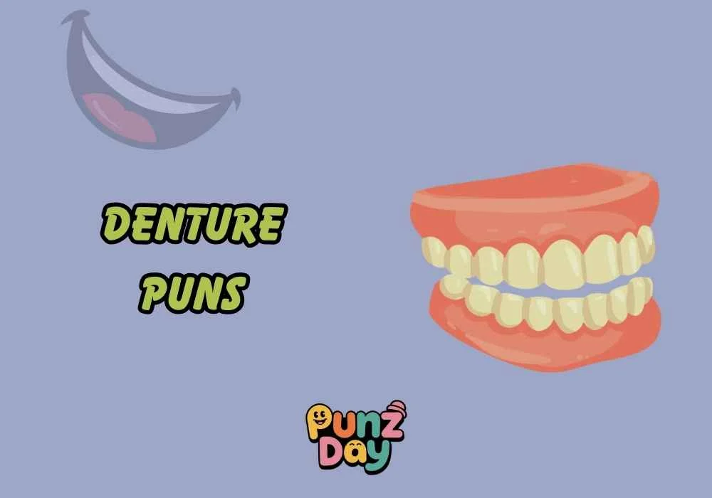 Denture puns one liners
