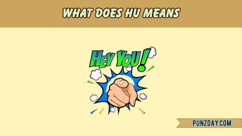 What Does HU Means