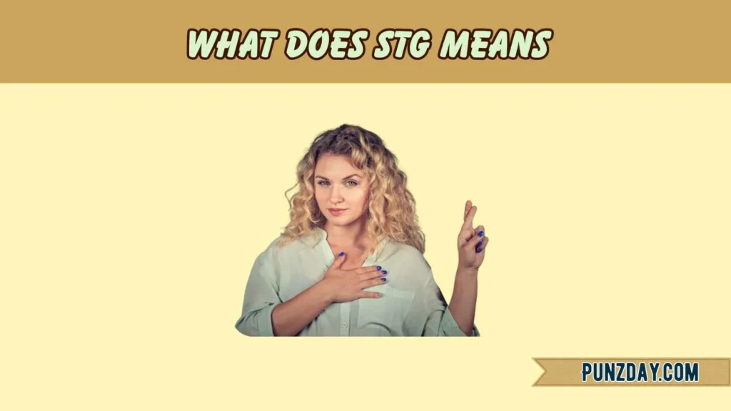 What Does STG Means